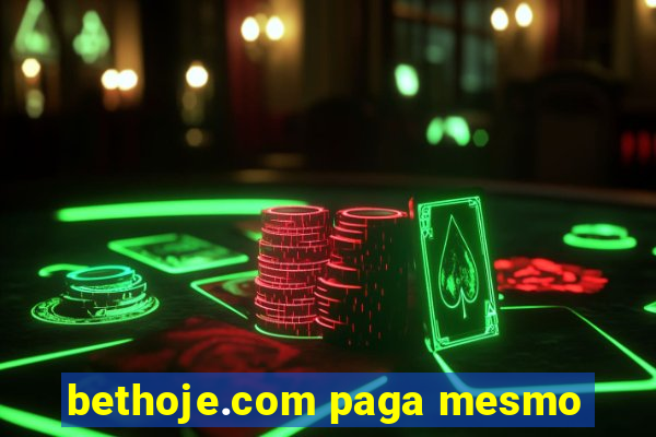 bethoje.com paga mesmo